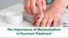 The Importance of Moisturization in Psoriasis Treatment
