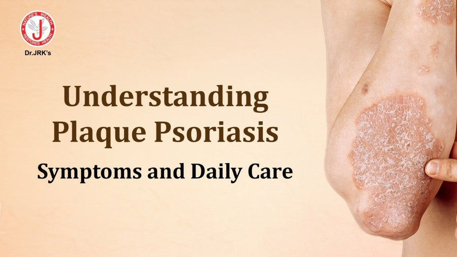 Plaque Psoriasis Symptoms and Daily Care Guide